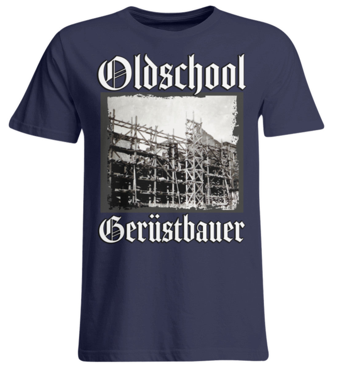 Oldschool Gerüstbauer €26.95 Gerüstbauer - Shop >>