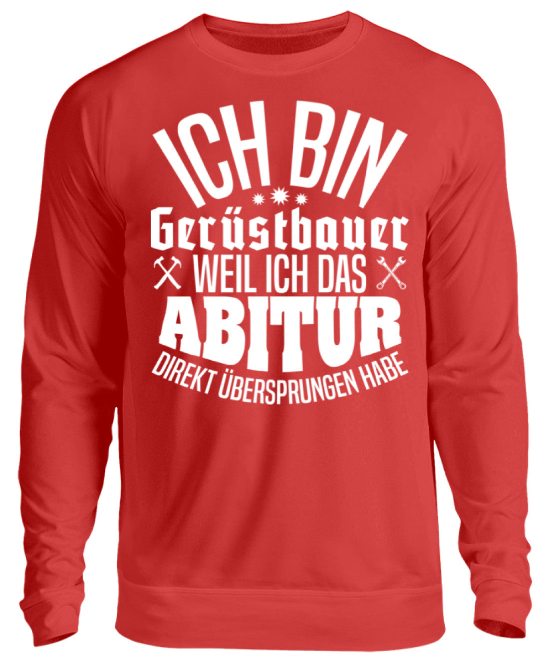 Gerüstbauer / Abitur  - Unisex Pullover €32.95 Gerüstbauer - Shop >>