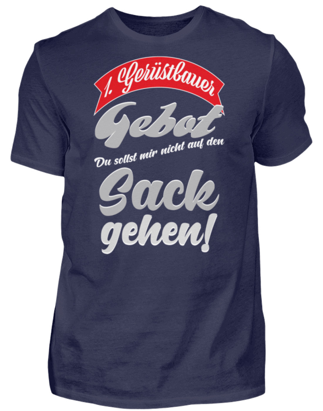 Gerüstbauer T-Shirt 1. Gerüstbauer Gebot €24.95 Gerüstbauer - Shop >>