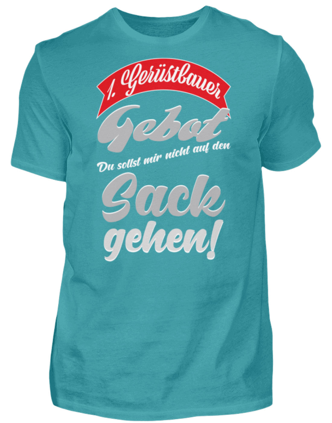 Gerüstbauer T-Shirt 1. Gerüstbauer Gebot €24.95 Gerüstbauer - Shop >>