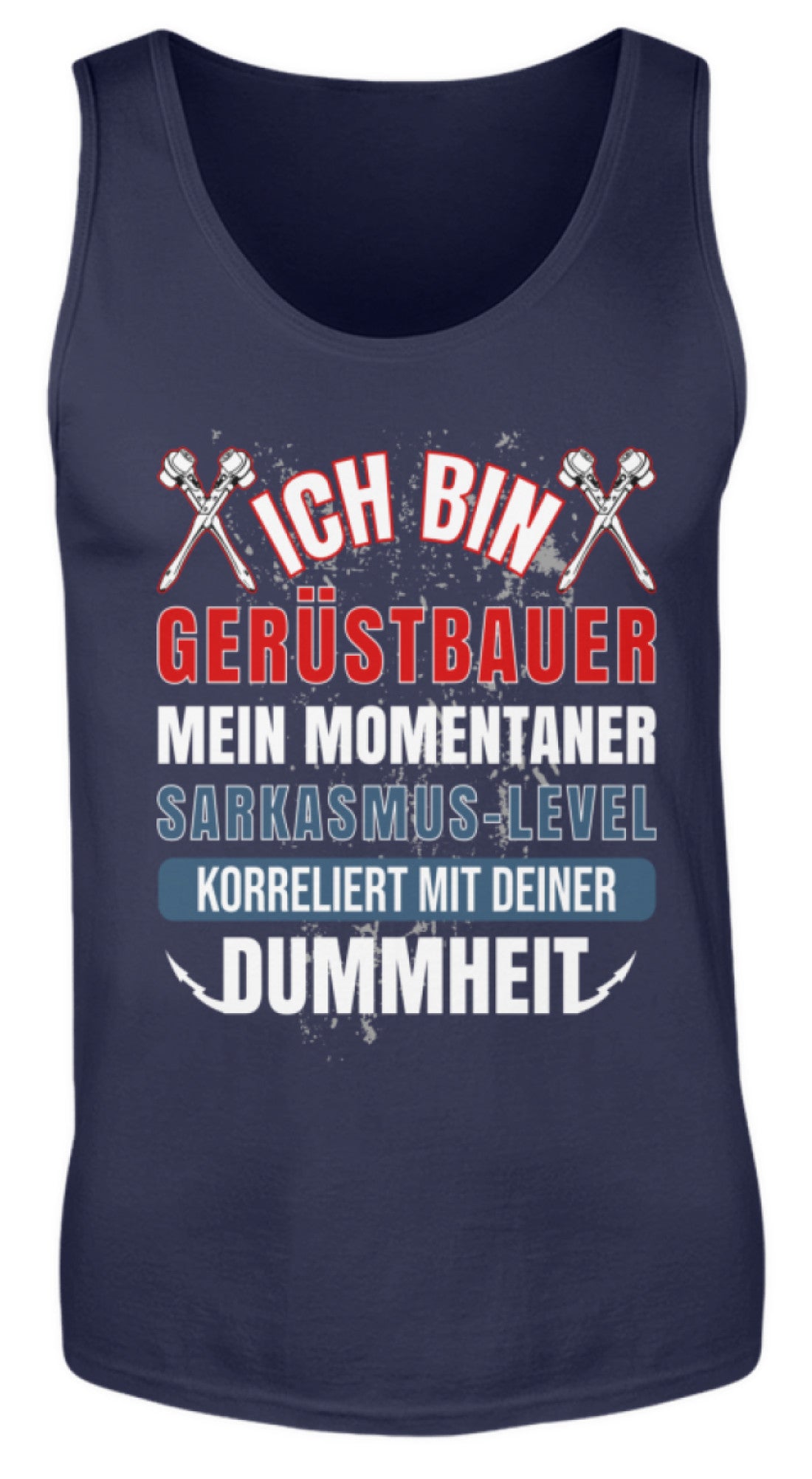 Ich bin Gerüstbauer  - Herren Tanktop €19.95 Gerüstbauer - Shop >>