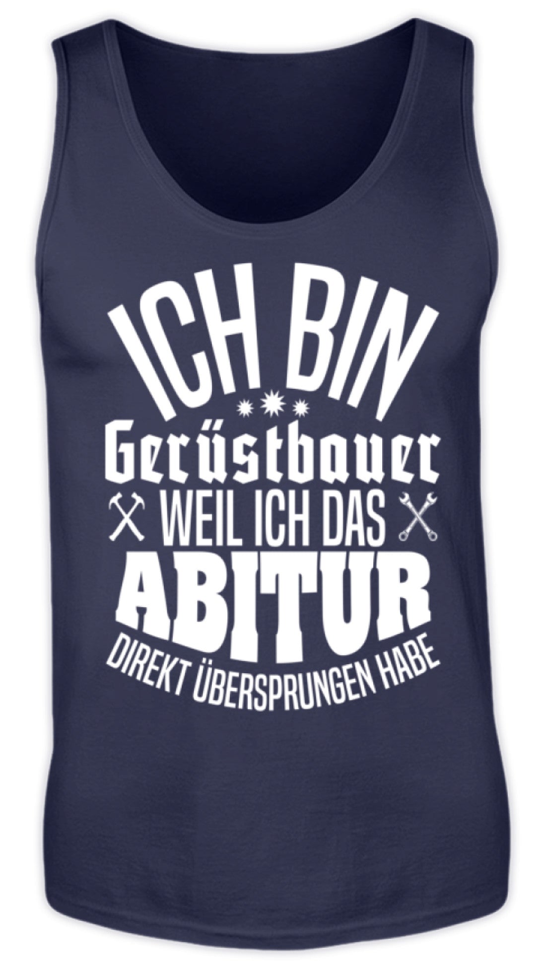 Gerüstbauer / Abitur  - Herren Tanktop €19.95 Gerüstbauer - Shop >>