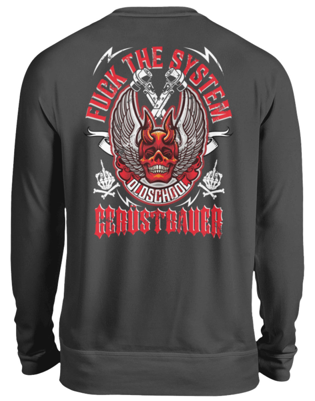 Fuck the System Oldschool Gerüstbauer  - Unisex Pullover €32.95 Gerüstbauer - Shop >>