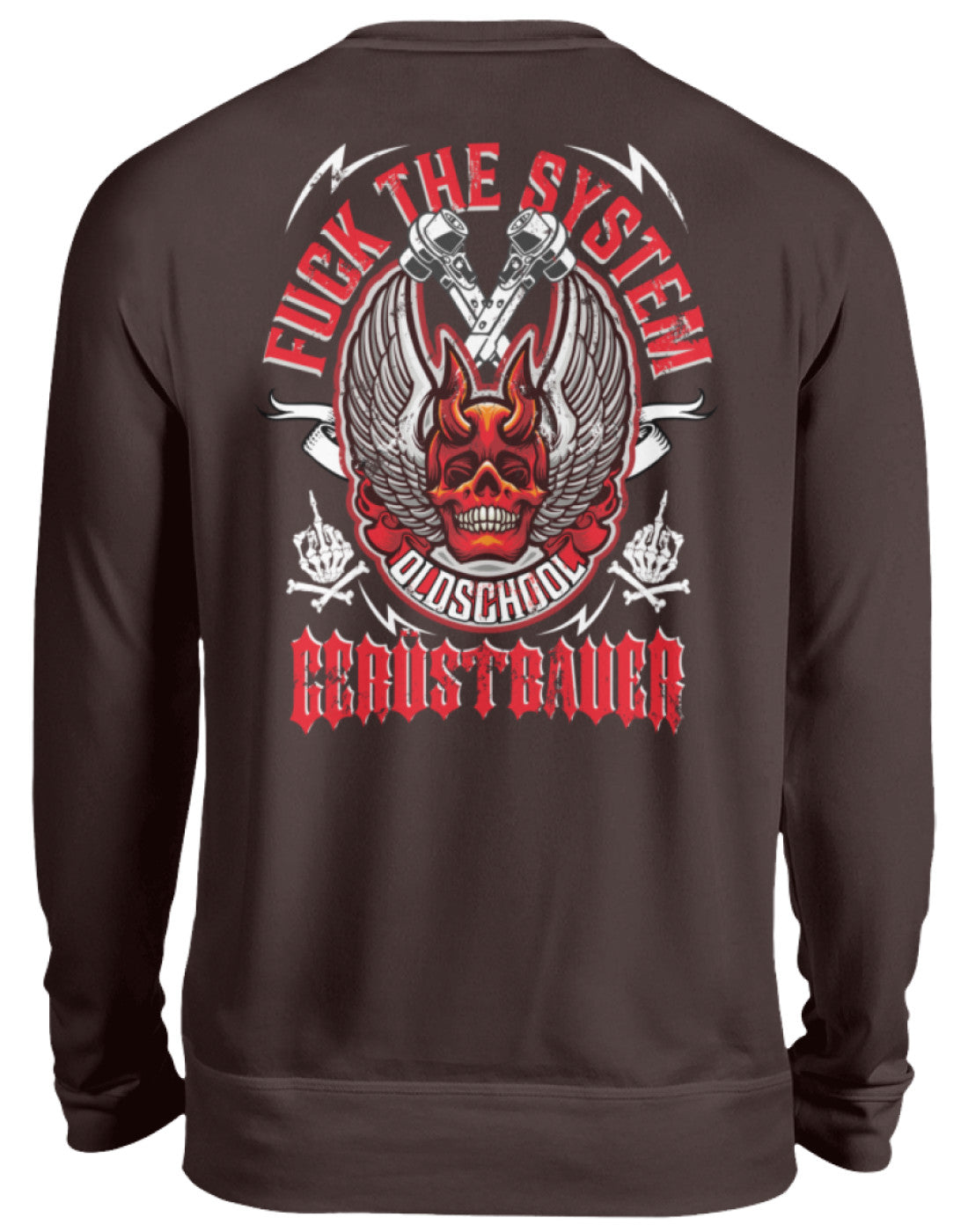 Fuck the System Oldschool Gerüstbauer  - Unisex Pullover €32.95 Gerüstbauer - Shop >>