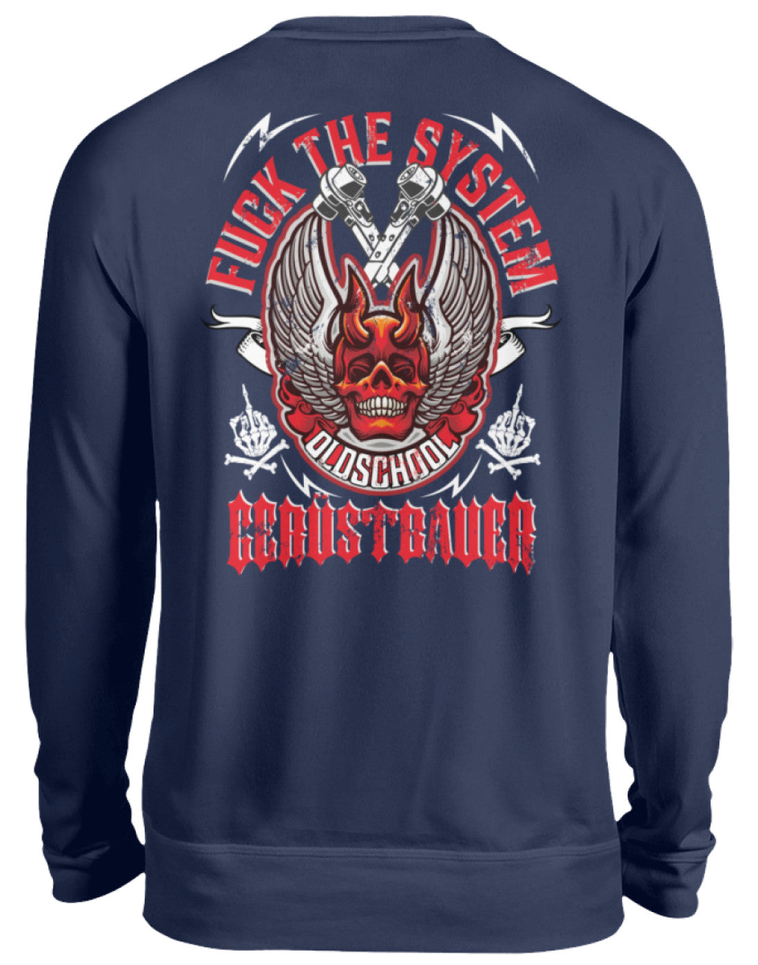 Fuck the System Oldschool Gerüstbauer  - Unisex Pullover €32.95 Gerüstbauer - Shop >>