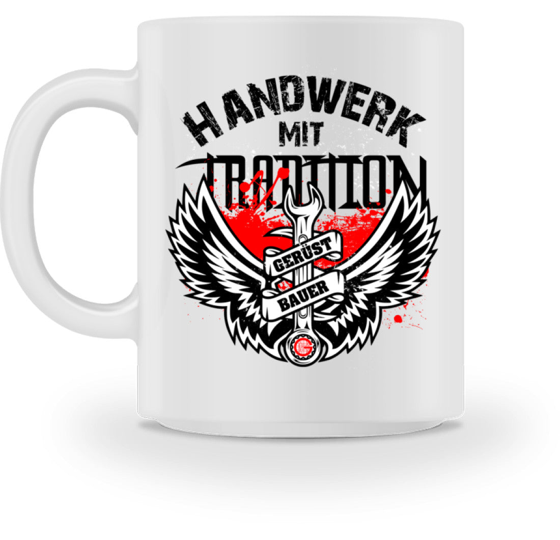 Handwerk mit Tradition Gerüstbauer  - Tasse €18.95 Gerüstbauer - Shop >>