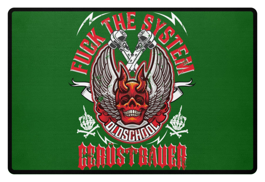 Fuck the System Oldschool Gerüstbauer  - Fußmatte €34.95 Gerüstbauer - Shop >>