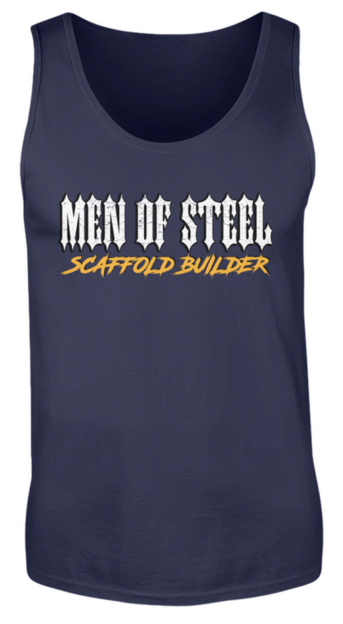 MEN OF STEEL / Scaffold Builder  - Herren Tanktop €19.95 Gerüstbauer - Shop >>