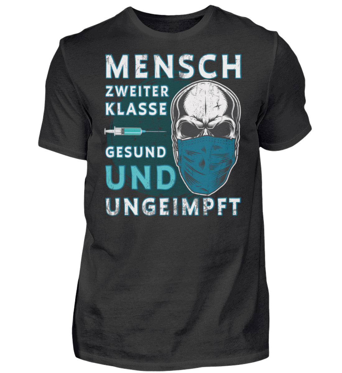 Ungeimpft Shirt / Mensch Zweiter Klasse Gesund und Ungeimpft www.geruestbauershop.de