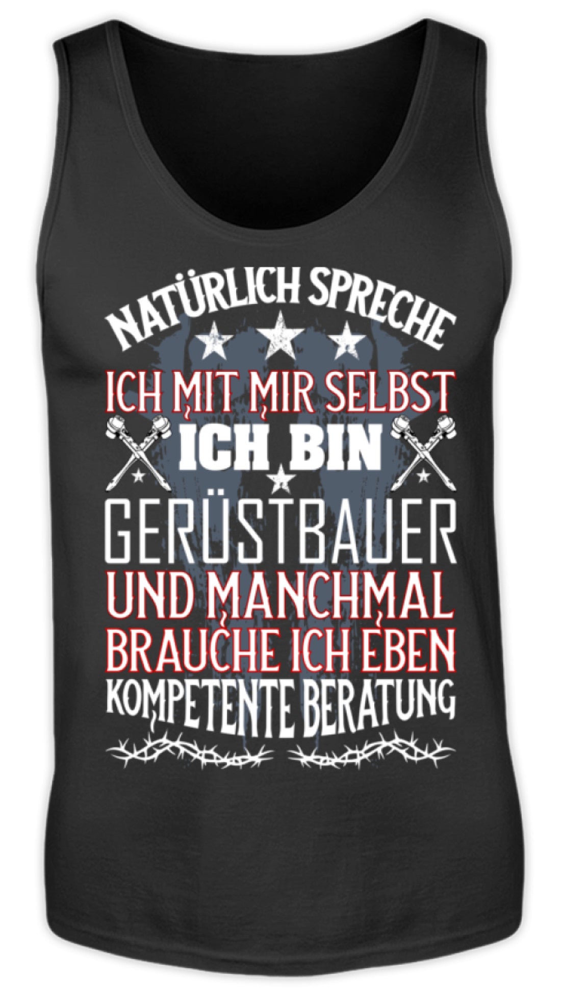 Gerüstbauer / Kompetente Beratung  - Herren Tanktop €19.95 Gerüstbauer - Shop >>